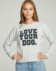 "Love Your Dog" Charity Sweatshirt WOMENS chaserbrand