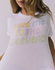 Womens Take Me To The Weekend Tee chaserbrand